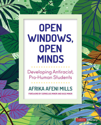 Open Windows Open Minds Developing Antiracist Prohuman Students 1st Edition Afrika Afeni Mills