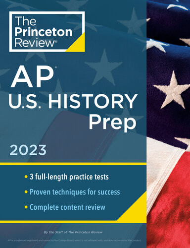 Princeton Review Ap Us History Prep 2023 3 Practice Tests Complete Content Review Strategies Techniques The Princeton Review