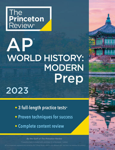 Princeton Review Ap World History Modern Prep 2023 3 Practice Tests Complete Content Review Strategies Techniques The Princeton Review