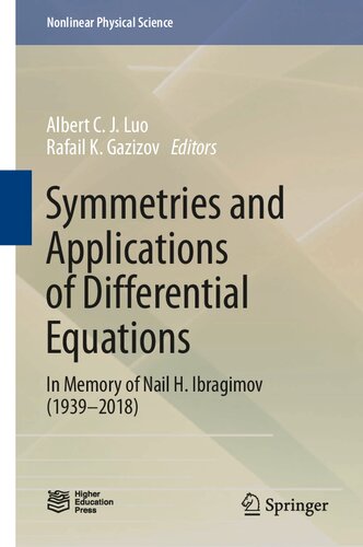 Symmetries And Applications Of Differential Equations In Memory Of Nail H Ibragimov 19392018 1st Edition Albert C J Luo