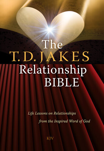 The Td Jakes Relationship Bible Life Lessons On Relationships From The Inspired Word Of God Td Jakes