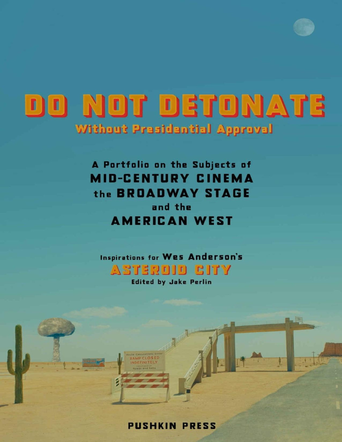 Do Not Detonate Without Presidential Approval Wes Andersons Jake Perlin