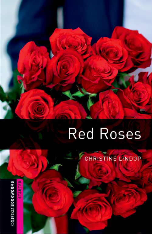 Red Roses Oxford Bookworms Starters 3rd Edition Christine Lindop