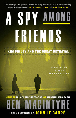 A Spy Among Friends Kim Philby And The Great Betrayal Ben Macintyre