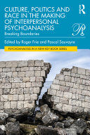 Culture Politics And Race In The Making Of Interpersonal Psychoanalysis Breaking Boundaries 1st Edition Taylor Francis Group