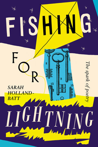 Fishing For Lightning The Spark Of Poetry Sarah Hollandbatt