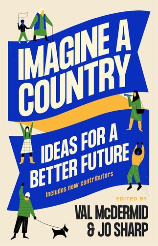 Imagine A Country Ideas For A Better Future Val Mcdermid