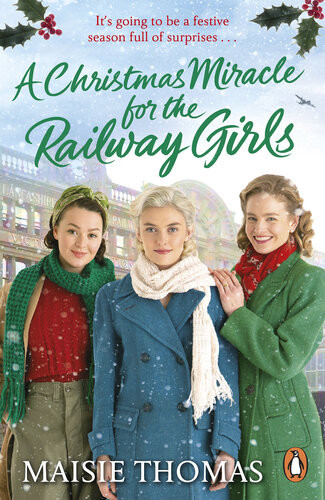 A Christmas Miracle For The Railway Girls Maisie Thomas