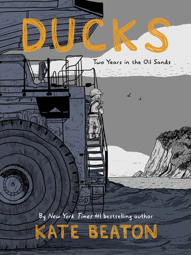 Ducks Two Years In The Oil Sands Kate Beaton