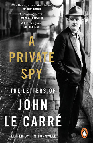 A Private Spy The Letters Of John Le Carr 19452020 John Le Carr
