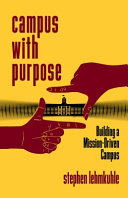 Campus With Purpose Building A Missiondriven Campus Stephen W Lehmkuhle