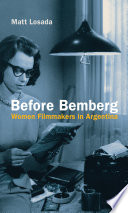 Before Bemberg Women Filmmakers In Argentina Matt Losada