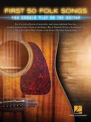 First 50 Folk Songs You Should Play On Guitar Hal Leonard Corp