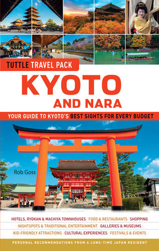 Kyoto And Nara Tuttle Travel Pack Guide Map Your Guide To Kyotos Best Sights For Every Budget Rob Goss