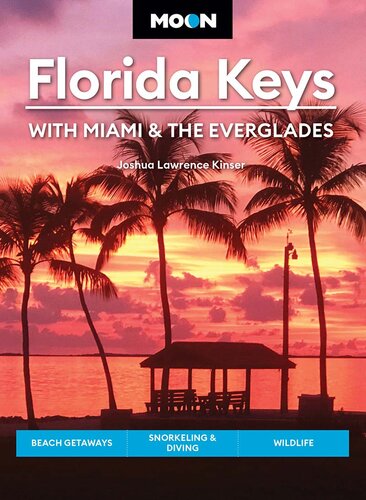 Florida Keys With Miami The Everglades Beach Getaways Snorkeling Diving Wildlife 5th Edition Joshua Lawrence Kinser