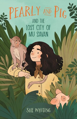 Pearly And Pig And The Lost City Of Mu Savan Sue Whiting