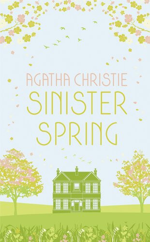Sinister Spring Murder And Mystery From The Queen Of Crime Agatha Christie
