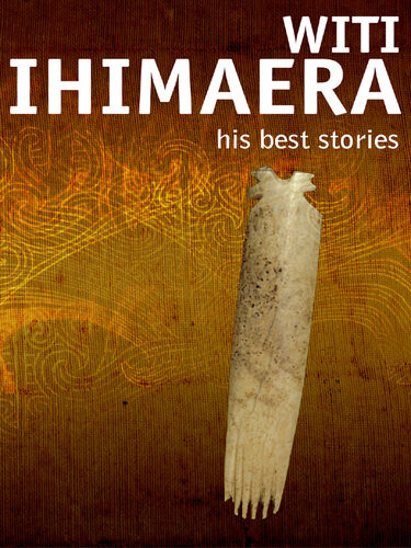 His Best Stories Witi Ihimaera