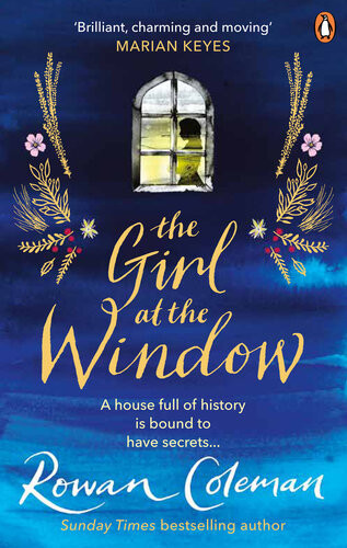 The Girl At The Window A Beautiful Story Of Love Hope And Family Secrets To Read This Summer Rowan Coleman
