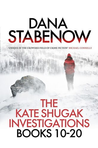 The Kate Shugak Investigationbox Set A Kate Shugak Investigation Books 1020 Dana Stabenow
