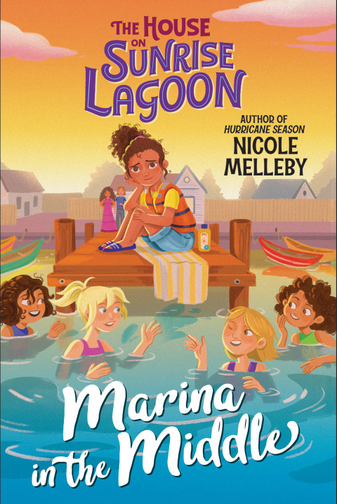 Marina In The Middle The House On Sunrise Lagoon 2 1st Edition Nicole Melleby