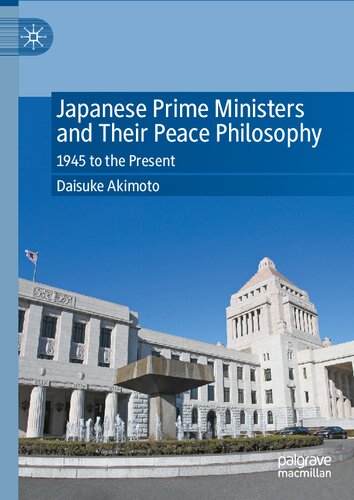 Japanese Prime Ministers And Their Peace Philosophy Daisuke Akimoto