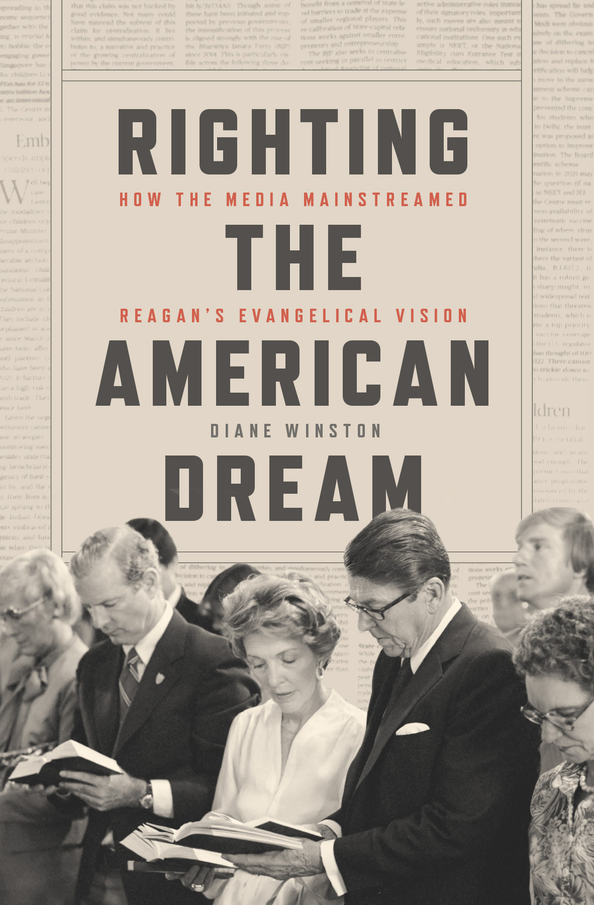 Righting The American Dream How The Media Mainstreamed Reagans Evangelical Vision Diane Winston