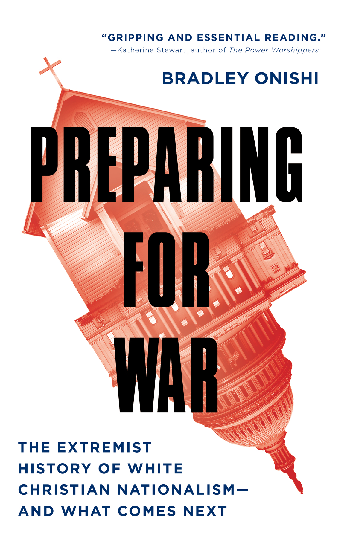 Preparing For War The Extremist History Of White Christian Nationalismand What Comes Next Bradley Onishi