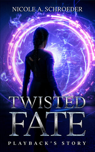 Twisted Fate Playbacks Story Nicole A Schroeder