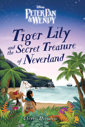 Tiger Lily And The Secret Treasure Of Neverland Cherie Dimaline