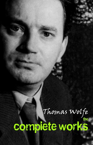 Thomas Wolfe The Complete Works Thomas Wolfe