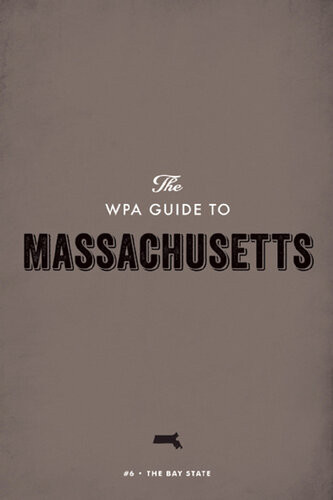 The Wpa Guide To Massachusetts The Bay State Federal Writers Project