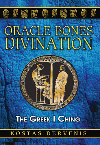 Oracle Bones Divination The Greek I Ching Kostas Dervenis