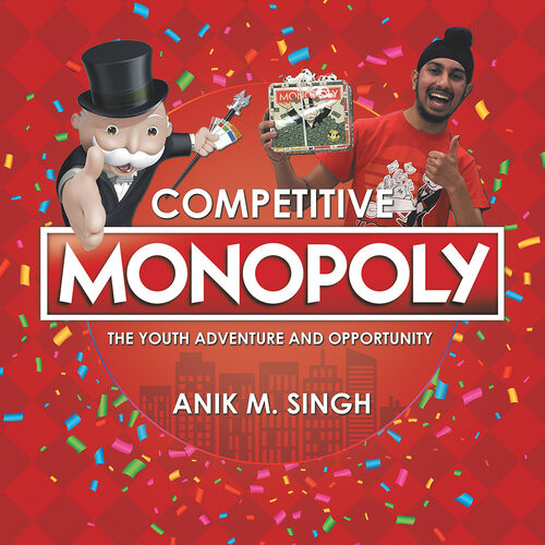 Competitive Monopoly The Youth Adventure And Opportunity Anik M Singh