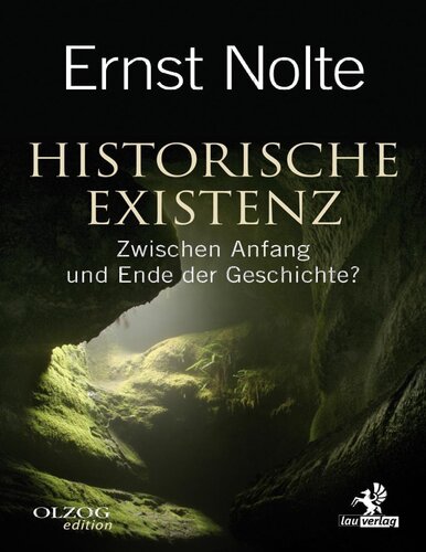 Historical Existence Between The Beginning And The End Of History Ernst Nolte