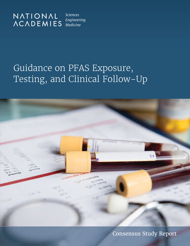 Guidance On Pfas Exposure Testing And Clinical Followup Consensus Study Report
