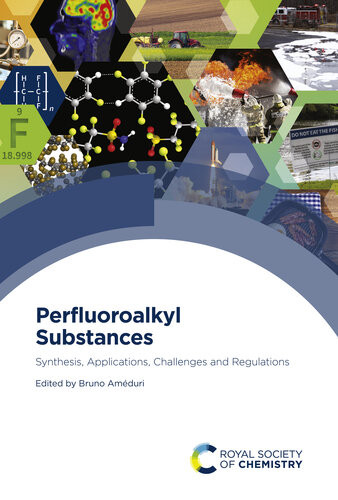 Perfluoroalkyl Substances Synthesis Applications Challenges And Regulations Bruno Amduri