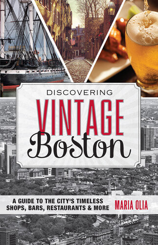 Discovering Vintage Boston A Guide To The Citys Timeless Shops Bars Restaurants More Maria Olia