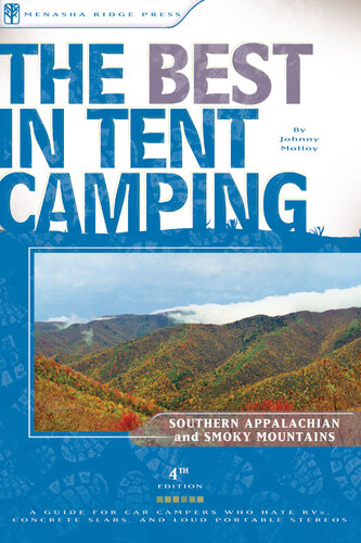 The Best In Tent Camping Southern Appalachian And Smoky Mountains A Guide For Car Campers Who Hate Rvs Concrete Slabs And Loud Portable Stereos Johnny Molloy