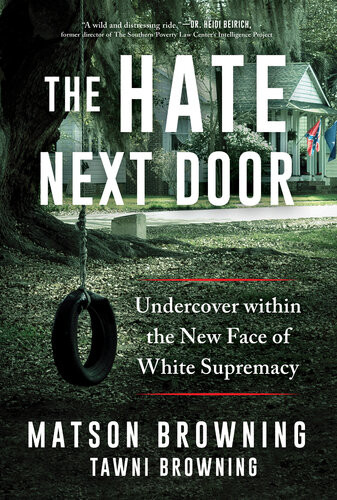 The Hate Next Door Undercover Within The New Face Of White Supremacy Matson Browning Tawni Browning