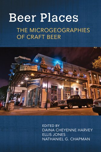 Beer Places The Microgeographies Of Craft Beer Daina Cheyenne Harvey