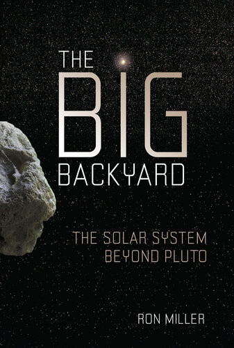 The Big Backyard The Solar System Beyond Pluto Ron Miller