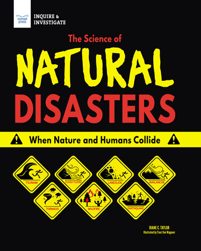 The Science Of Natural Disasters When Nature And Humans Collide Diane C Taylor