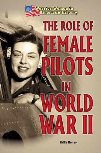 The Role Of Female Pilots In World War Ii Hallie Murray