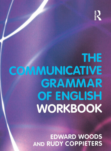 The Communicative Grammar Of English Workbook First Edition Edward Dr Woods Rudy Coppieters