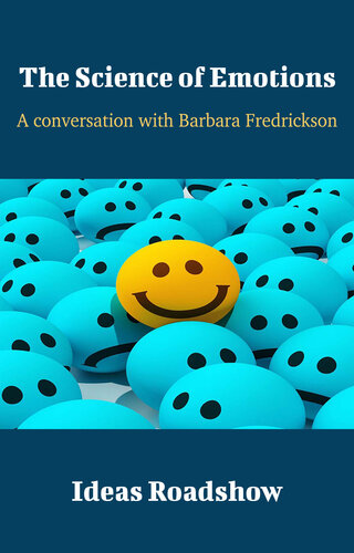 The Science Of Emotions A Conversation With Barbara Fredrickson Howard Burton