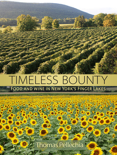 Timeless Bounty Food And Wine In New Yorks Finger Lakes Thomas Pellechia