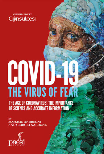 Covid19 The Virus Of Fear The Age Of Coronavirus The Importance Of Science And Accurate Information Massimo Andreoni Giorgio Nardone