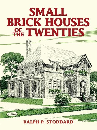 Small Brick Houses Of The Twenties Ralph P Stoddard