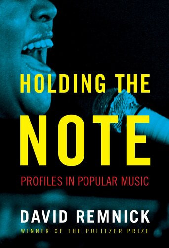 Holding The Note Profiles In Popular Music David Remnick